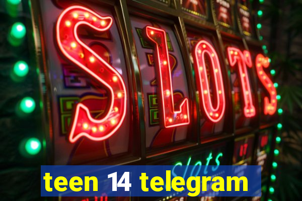 teen 14 telegram
